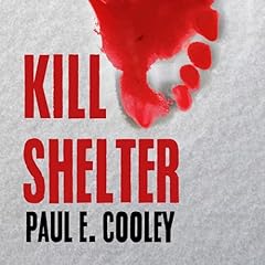 Kill Shelter Audiolibro Por Paul E. Cooley arte de portada