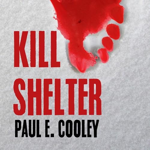 Kill Shelter Audiolivro Por Paul E. Cooley capa