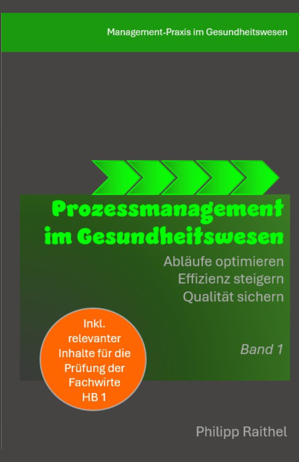 Prozessmanagement im Gesundheitswesen: Abläufe optimieren, Effizienz steigern, Qualität sichern