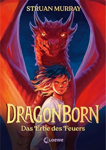 Dragonborn (Band 1) - Das Erbe des Feuers: Actionreiches Drachen-Fantasy-Highlight ab 12 Jahren (German Edition)