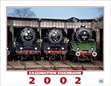  Kalender, Faszination Eisenbahn: Fazination Eisenbahn
