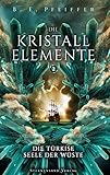  Die Kristallelemente (Band 2): Die türkise Seele der Wüste