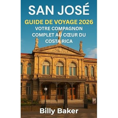 San Jos&eacute; Guide de voyage 2026