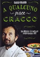 A qualcuno piace Cracco. La cucina regionale come piace a me 8817076996 Book Cover