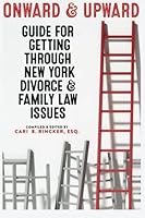 Onward and Upward: Guide For Getting Through New York Divorce & Family Law Issues 0692556540 Book Cover
