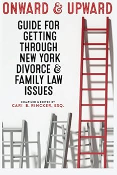 Paperback Onward and Upward: Guide For Getting Through New York Divorce & Family Law Issues Book