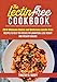 The Lectin Free Cookbook: 2018 Ultimate Quick and Delicious Lectin Free Recipes to Help You Reduce Inflammation, Lose Weight and Prevent Disease