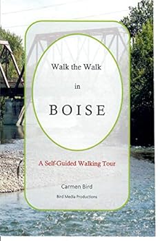 Spiral-bound Walk the Walk in Boise, A Self-Guided Walking Tour Book