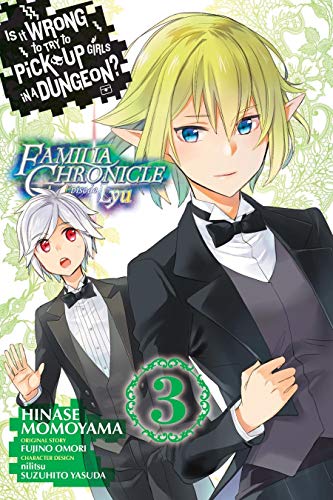 Is It Wrong to Try to Pick Up Girls in a Dungeon? Vol. 3: Familia Chronicle Episode Lyu (Is It Wrong to Try to Pick Up Girls in a Dungeon? Familia Chronicle Episode Lyu)