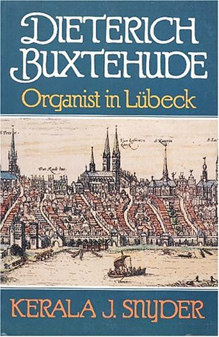 Dietrich Buxtehude: Organist in Lubeck