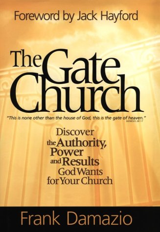 The Gate Church: Realize the Authority, Power, and Results God