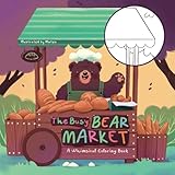The Busy Bear Market: A Whimsical Coloring Book