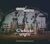  G\'schickt: Experimentelle Volksmusik