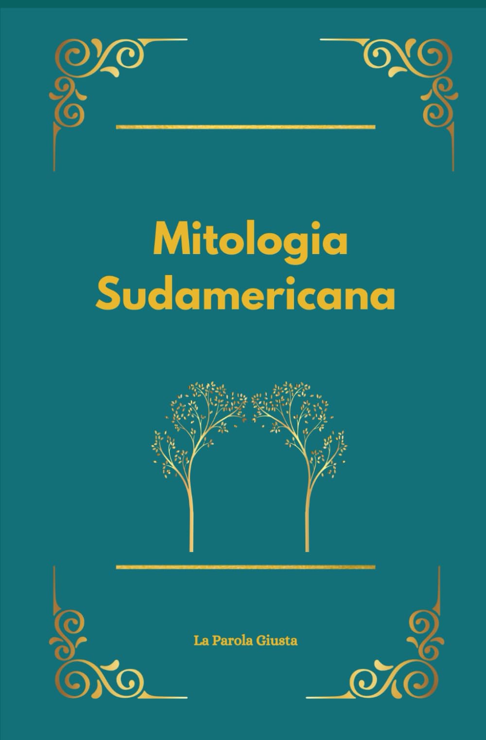 Mitologia Sudamericana: Dei, miti e aneddoti