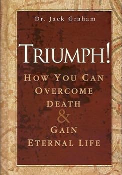 Unknown Binding Triumph (How You Can Overcome Death & Gain Eternal Life) Book