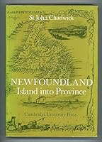 Newfoundland: island into province B0000CNIXD Book Cover