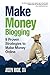 Make Money Blogging: Proven Strategies to Make Money Online while You Work from Home