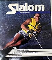 Slalom water skiing: An illustrated guide to correcting 40 common errors B000714314 Book Cover