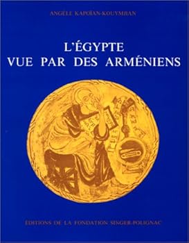 L'Egypte vue par des arméniens (XIe-XVIIe siècles)