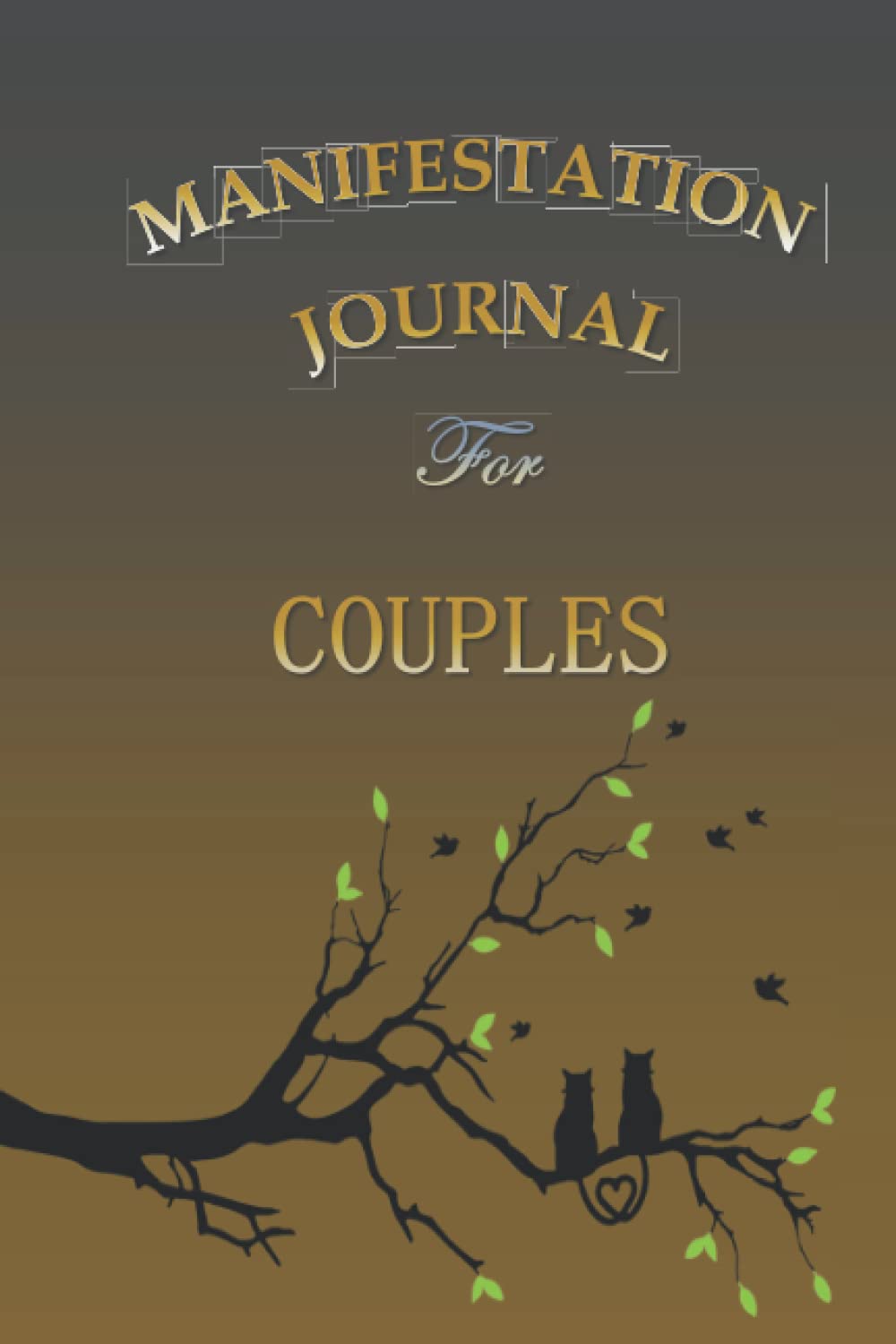Manifestation Journal for Couples: Daily manifestation journal notebook for Couples , love , women , men ,blank lined journal gift for cat lover