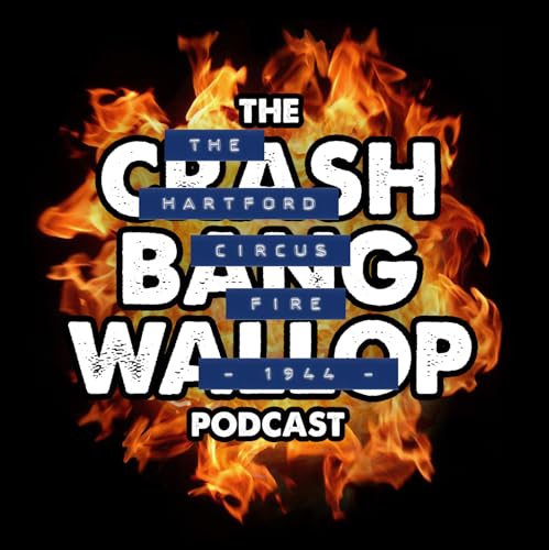 S4 Ep45: The Hartford Circus Fire - 1944
