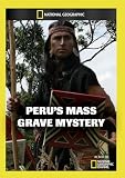 Peru’s Mass Grave Mystery