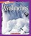 Avalanches (A True Book: Extreme Earth)