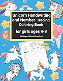 Unicorn Handwriting and Number Tracing Coloring Book for Girls Ages 4-8: The Magic Unicorn Coloring Workbook, Preschool Alphabet and Numbers Learning Book, the Best Letter Writing Gift for Girls
