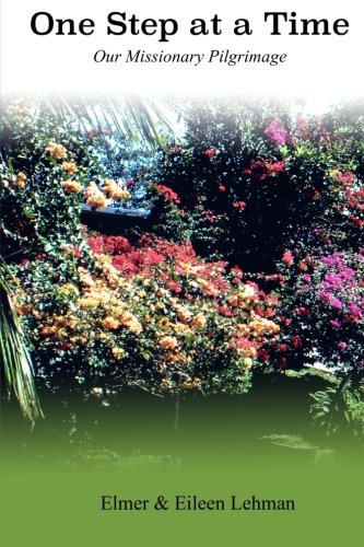 One Step at a Time: Our Missionary Pilgrimage 1539983617 Book Cover