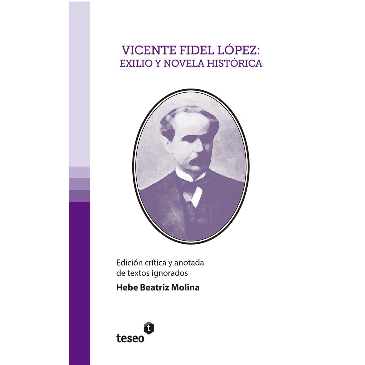 Vicente Fidel López: Exilio y novela histórica: Edición crítica y anotada de textos ignorados (Spanish Edition)      Paperback – September 1, 2015