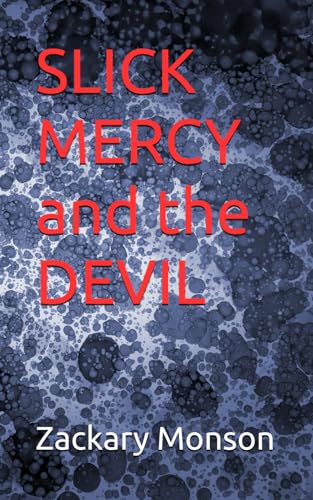 SLICK MERCY and the DEVIL (SLICK MERCY and his RIGHTEOUS QUESTS)