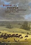 Bison and People on the North American Great Plains: A Deep Environmental History (Connecting the Greater West Series)