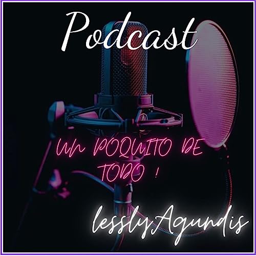 Episodio 3 - El podcast de Lessly Lopez