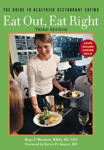 Eat Out, Eat Right: The Guide to Healthier Restaurant Eating Eat Out, Eat Right: The Guide to Healthier Restaurant Eating