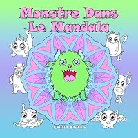 Monstre Dans Le Mandala: Un livre de coloriage pour les enfants et les adultes à aimer et à se détendre 1717921248 Book Cover