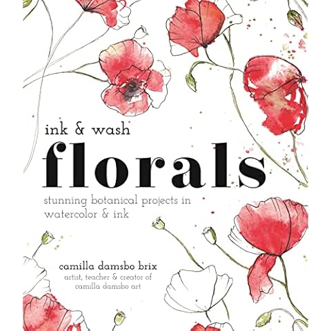Ink and Wash Florals: Stunning Botanical Projects in Watercolor and Ink Cover