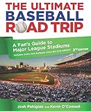 Ultimate Baseball Road Trip: A Fan's Guide to Major League Stadiums