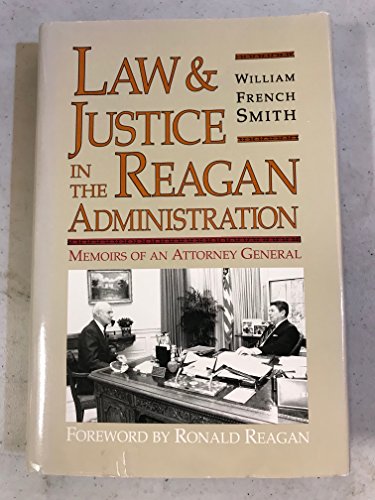 Law and Justice in the Reagan Administration: The Memoirs of an Attorney General