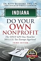 Indiana Do Your Own Nonprofit: The ONLY GPS You Need for 501(c)(3) Tax Exempt Approval (Volume 14) 1633084051 Book Cover