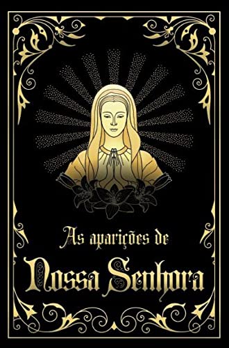 As aparições de Nossa Senhora: