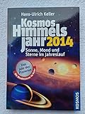 Kosmos Himmelsjahr 2014: Sonne, Mond und Sterne im Jahreslauf - Hans-Ulrich Keller 