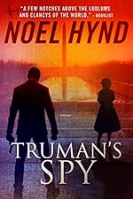 Truman's Spy: A Cold War Spy Thriller (Truman's Spy Series Book 1)