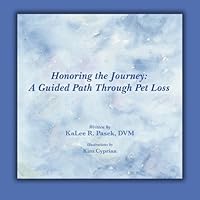 Honoring the Journey: A Guided Path Through Pet Loss 1439228639 Book Cover