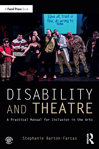 Disability and Theatre: A Practical Manual for Inclusion in the Arts