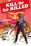 Kill or Be Killed - Intégrale (1)