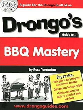 Drongo's Guide to BBQ Mastery: A Guide for the Drongo in All of Us book cover