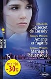 Le secret de Cassidy - Amants et fugitifs - Mariage à haut risque