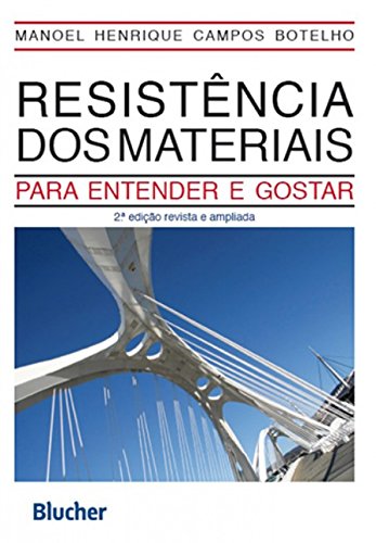 Resistência dos materiais: para entender e gostar