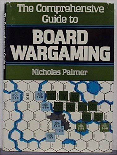 The comprehensive guide to board wargaming 0882544306 Book Cover
