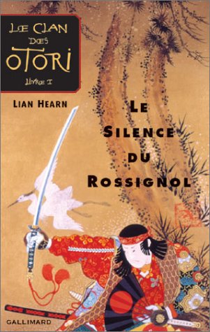 Télécharger Le Clan des Otori, tome 1 : Le Silence du rossignol PDF
